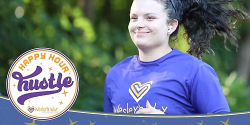 Happy Hour Hustle 4 - Benefiting Wesley's Way