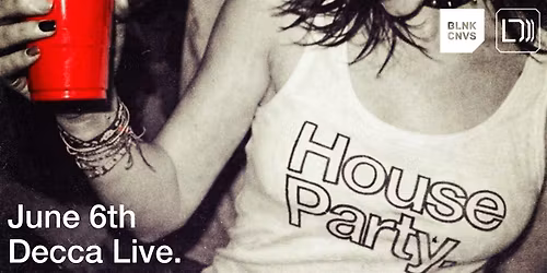 House Party. @ DECCA LIVE