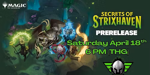Secrets of Strixhaven Prerelease Saturday 6 PM Two Headed Giant