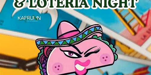 Karrunn Ent. Presents Taco's & Loteria Night - Fort Lauderdale
