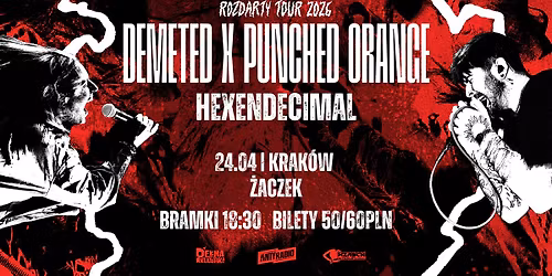 \ud83d\udca5ROZDARTY TOUR\ud83d\udca5 PUNCHED ORANGE x DEMETED + HEXENDECIMAL | KRAK\u00d3W
