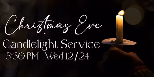 Christmas Eve Candlelight Communion Service