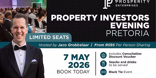 Be Prosperous - Property Investors Evening - Pretoria 7 May 2026