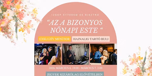 \ud83d\udc83 N\u0151nap az Izs\u00f3pban \u2013 exkluz\u00edv vacsora, fergeteges buli, j\u00f3 t\u00e1rsas\u00e1g