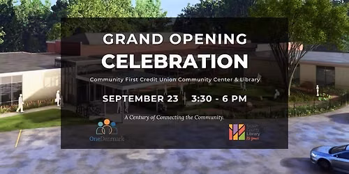 Grand Opening Celebration | Community First Credit Union Community Center & Library