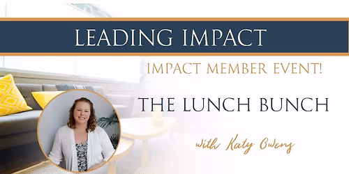 The Lunch Bunch (Impact Member Event)