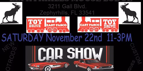 East Pasco Toy Drive Car & Truck Show sponsored by Zephyrhills Moose Lodge hosted by Ronnie Setser
