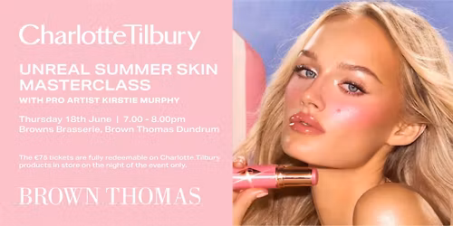 Unreal Summer Skin Masterclass with PRO ARTIST Kirstie Murphy