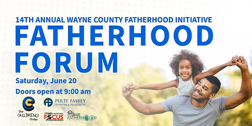 14th Annual Wayne County Fatherhood Initiative Fatherhood Forum
