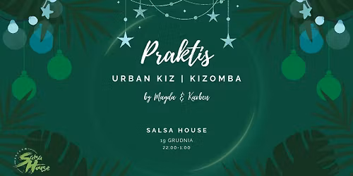 Pi\u0105tkowy Praktis w Salsa House - Urban Kiz & Kizomba