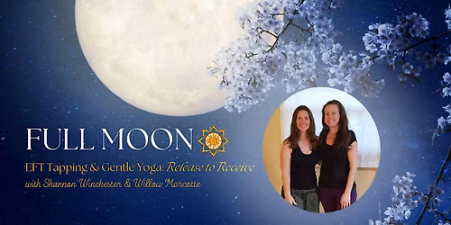 Full Moon EFT Tapping & Gentle Yoga: Release to Receive