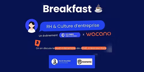 Petit dej' Recrutement & Culture : CCI Paris x Wacano