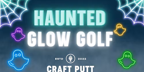 \ud83c\udf83 Haunted Glow Golf at Craft Putt (Overland Park)