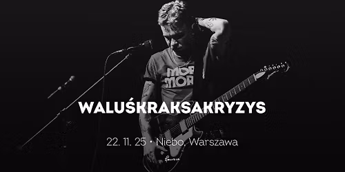 Walu\u015bKraksaKryzys \u2022 Warszawa