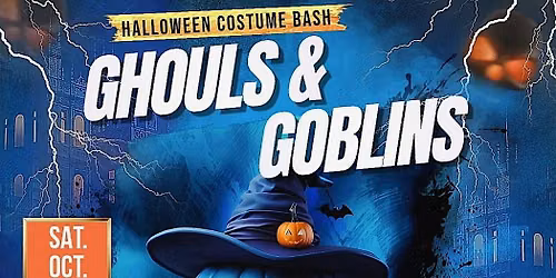 GHOULS & GOBLINS HALLOWEEN COSTUME BASH!
