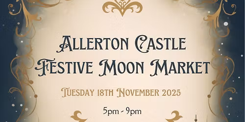 Allerton Castle Festive Moon Market