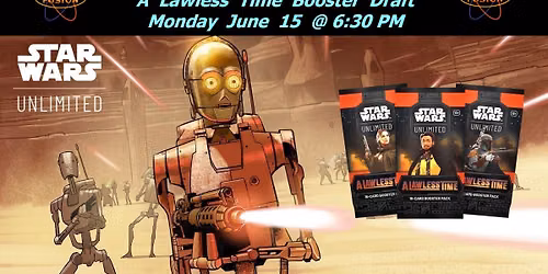 Star Wars Unlimited A Lawless Time Booster Draft
