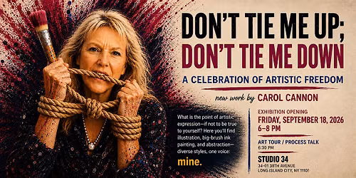 Don't Tie Me Up; Don't Tie Me Down;  a celebration of artistic freedom