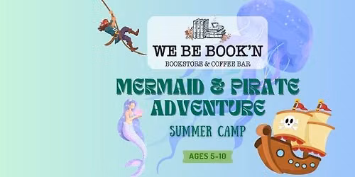 WBB Summer Camp: Mermaid and Pirate Adventure