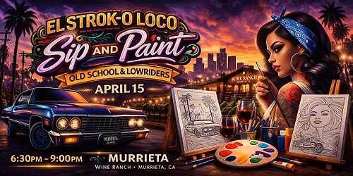El Strok-O Loco: Sip & Paint Experience \u2013 Old School & Lowriders (Murrieta)