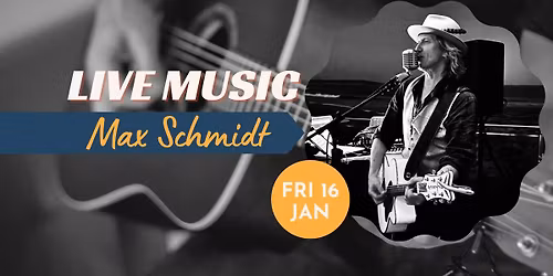 LIVE MUSIC | Max Schmidt