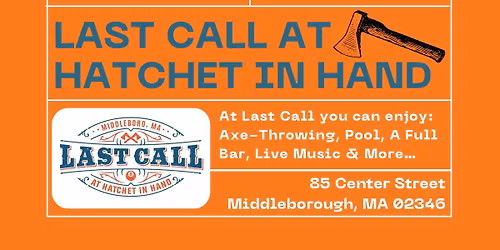 Last Call @ Hatchet in Hand (NEW VENUE!)