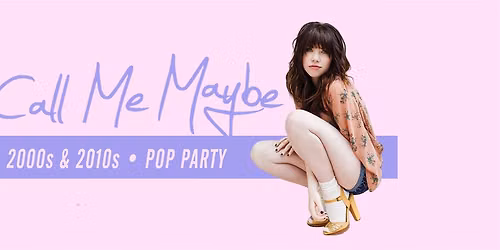 Call Me Maybe \u2022 2000s & 2010s - Pop Party \u2022 Badehaus Berlin \u2022 Sa, 22.08.26