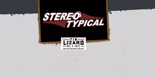 Stereo Typical Live at Tin Lizard!