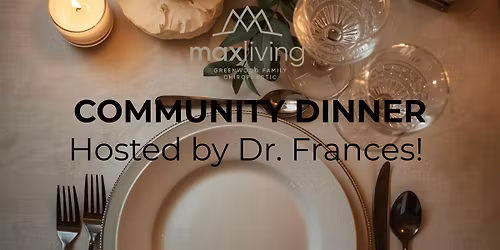 Community Dinner with Dr. Frances!