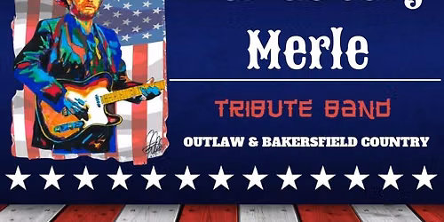 Mandatory Merle Tribute Band Live; Free Show