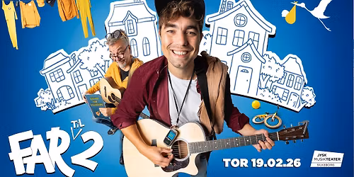 Anders Wortmann - far til 2 \/ Jysk Musikteater, Silkeborg