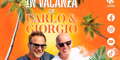 In vacanza con Carlo & Giorgio 
