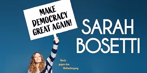 Sarah Bosetti "Make Democracy Great Again!" \/\/\/ Erlangen