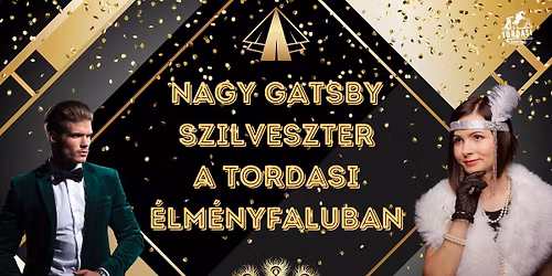 Nagy Gatsby Szilveszter a Tordasi \u00c9lm\u00e9nyfaluban! \ud83e\udd42