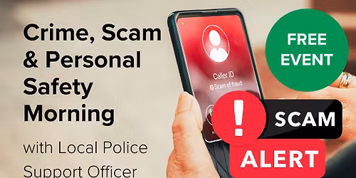 Crime, Scam & Personal Safety Morning with Local Police Support Officer