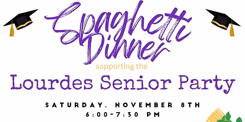 Lourdes Senior Class Party Spaghetti Dinner Fundraiser