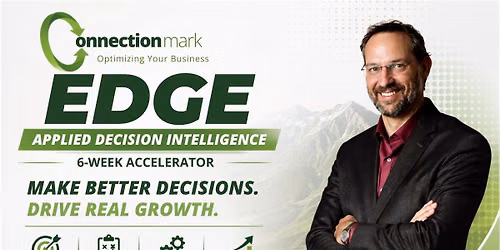 Connectionmark Edge\u2122 Applied Decision Intelligence\u2122 6-Week Accelerator