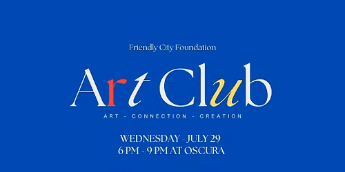 Art Club: July 29 @ Oscura