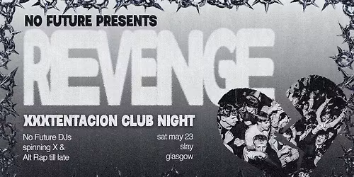 REVENGE: XXXTentacion Club Night - Glasgow