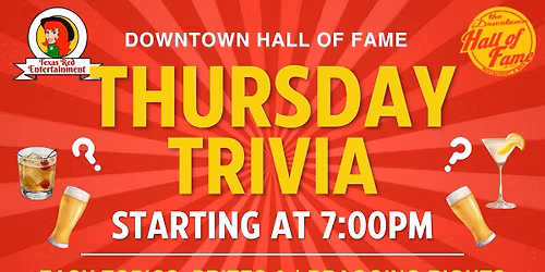 The Downtown Hall of Fame presents Texas Red's weekly Wednesday Trivia Nights @7pm