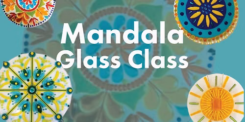 Mandala - Glass Class