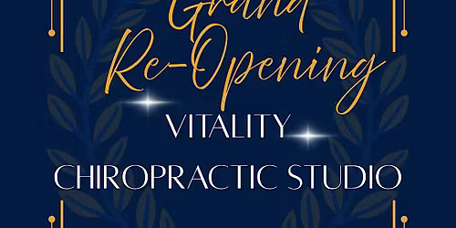 Vitality Chiropractic Studio Grand Re-Opening!