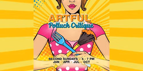 ARTFUL Potluck Critique (October 11, 2026)