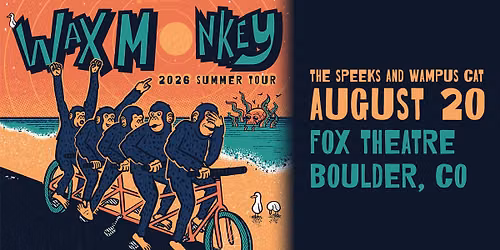 Wax Monkey with The Speeks, Wampus Cat | Fox Theatre