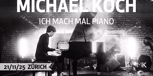 Michael Koch - Ich mach mal Piano \u2022 live in Z\u00fcrich 21.11.2025