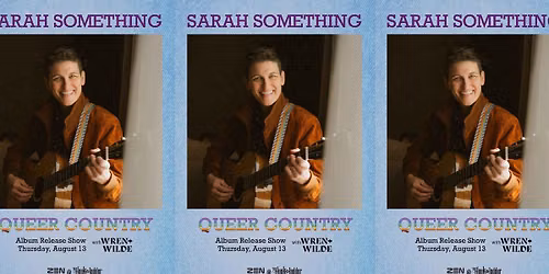 Sarah Something's "Queer Country" Album Release w\/ guest Wren + Wilde