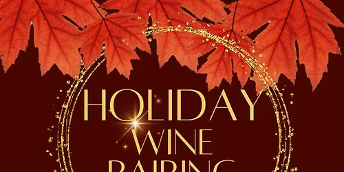 Holiday Wine Pairing Event