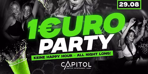 1 Euro Party - Keine Happy Hour! ALL NIGHT LONG!
