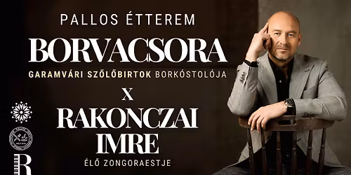 Rakonczai Imre x Garamv\u00e1ri Borvacsora \/\/ 12.12 \/\/ Pallos \u00c9tterem \u00e9s K\u00e1v\u00e9z\u00f3