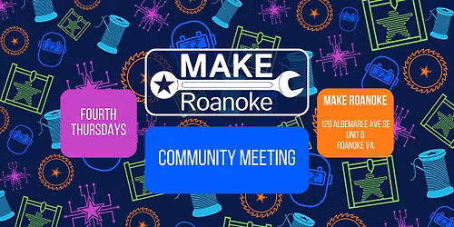MAKE Roanoke Community Meeting